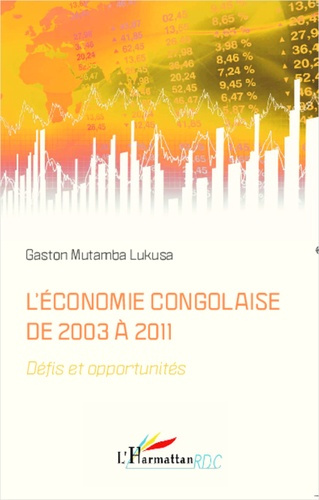 Emprunter L'économie congolaise de 2003 à 2011. Défis et opportunités livre