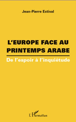 Emprunter L'Europe face au printemps arabe. De l'espoir à l'inquiétude livre