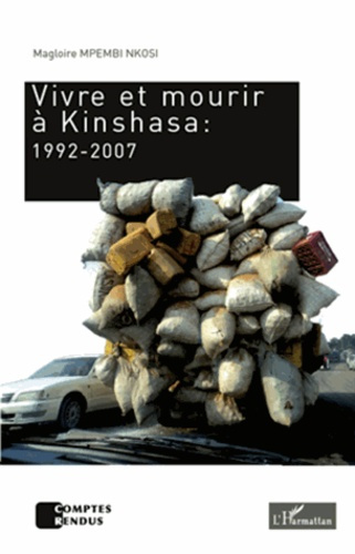 Emprunter Vivre et mourir à Kinshasa : 1992-2007 livre