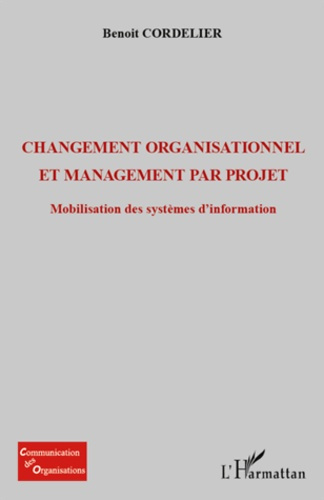 Emprunter Changement organisationnel et management par projet. Mobilisation des systèmes d'information livre