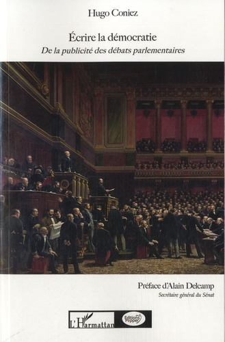 Emprunter Ecrire la démocratie. De la publicité des débats parlementaires, 2e édition revue et corrigée livre