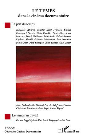 Emprunter Le temps dans le cinéma documentaire. La part du temps ; Le temps au travail livre