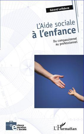 Emprunter L'aide sociale à l'enfance. Du compassionnel au professionnel livre