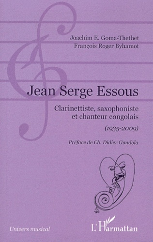 Emprunter Jean Serge Essous. Clarinettiste, saxophoniste et chanteur congolais (1935-2009) livre