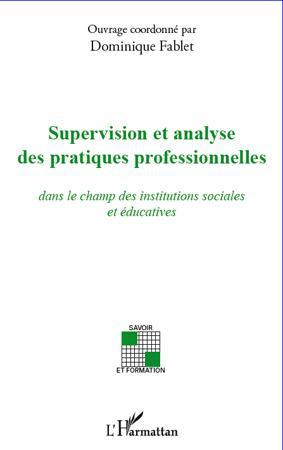 Emprunter Supervision et analyse des pratiques professionnelles dans le champ des institutions sociales et édu livre