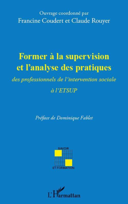 Emprunter Former à la supervision et l'analyse des pratiques. Des professionnels de l'intervention sociale à l livre