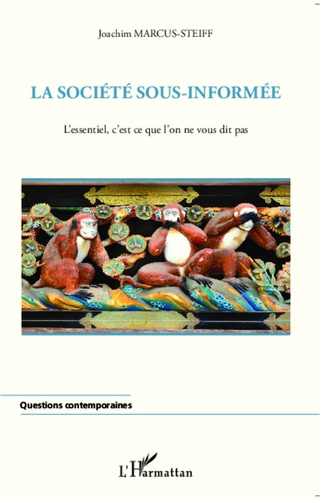 Emprunter La société sous-informée. L'essentiel, c'est ce que l'on ne vous dit pas livre