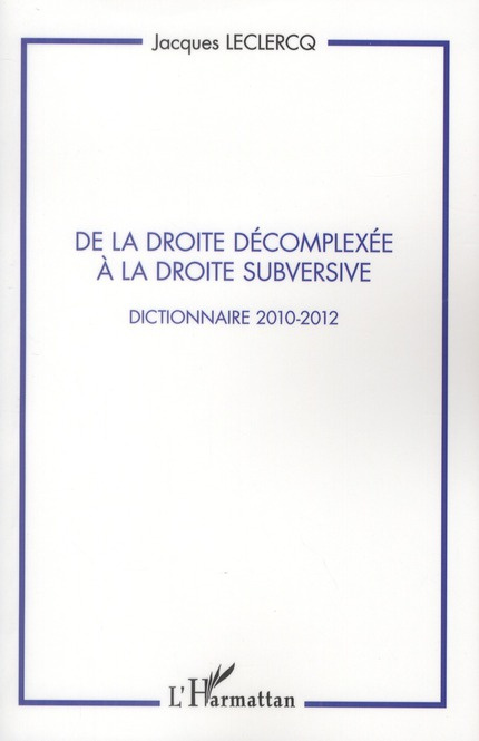Emprunter De la droite décomplexée à la droite subversive. Dictionnaire 2010-2012 livre