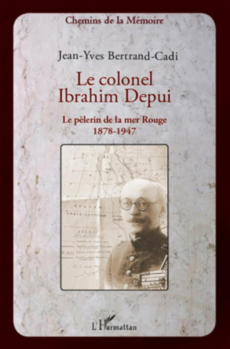 Emprunter Le colonel Ibrahim Depui. Le pèlerin de la mer Rouge (1878-1947) livre