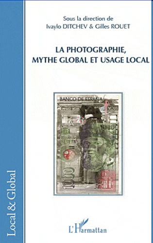 Emprunter La photographie, mythe global et usage local livre