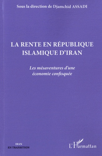 Emprunter La rente en République islamique d'Iran. Les mésaventures d'une économie confisquée livre