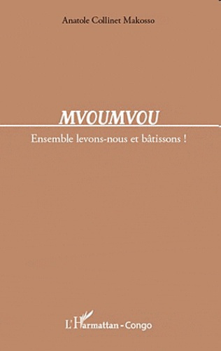 Emprunter Mvouvmvou. Ensemble levons-nous et bâtissons ! livre