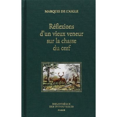Emprunter REFLEXIONS D'UN VIEUX VENEUR SUR LA CHASSE DU CERF livre