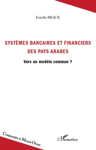 Emprunter Systèmes bancaires et financiers des pays arabes. Vers un modèle commun ? livre