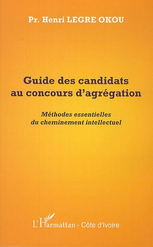 Emprunter Guide des candidats au concours d'agrégation. Méthodes essentielles du cheminement intellectuel livre