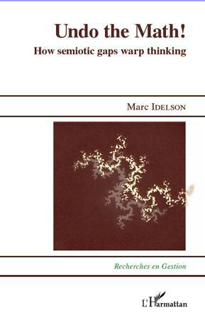 Emprunter UNDO THE MATH ! - HOW SEMIOTIC GAPS WARP THINKING livre