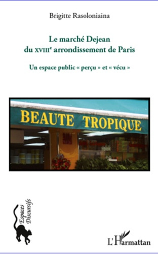 Emprunter Le marché Dejean du XVIIIe arrondissement de Paris. Un espace public