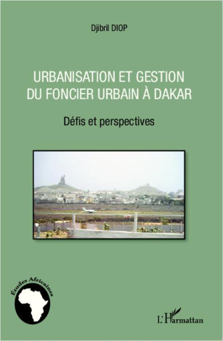 Emprunter Urbanisation et gestion du foncier urbain à Dakar. Défis et perspectives livre