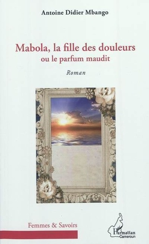 Emprunter Mabola, la fille des douleurs livre