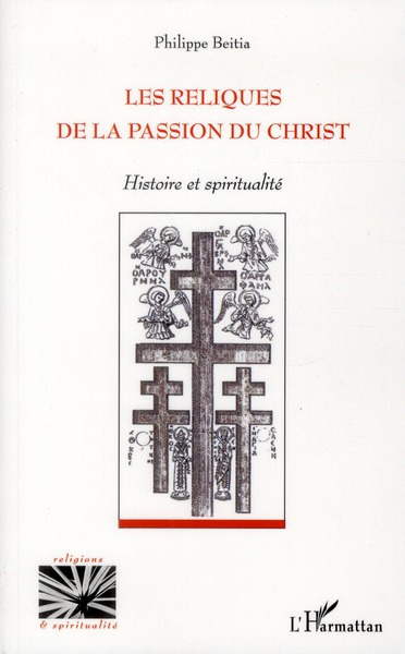 Emprunter Les reliques de la Passion du Christ. Histoire et spiritualité livre