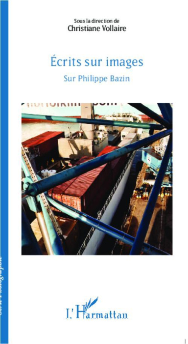 Emprunter Ecrits sur images. Sur Philippe Bazin livre