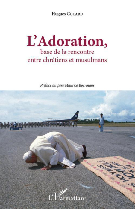 Emprunter L'Adoration. Base de la rencontre entre chrétiens et musulmans livre