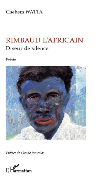 Emprunter Rimbaud l'africain, diseur de silence. Poésie livre