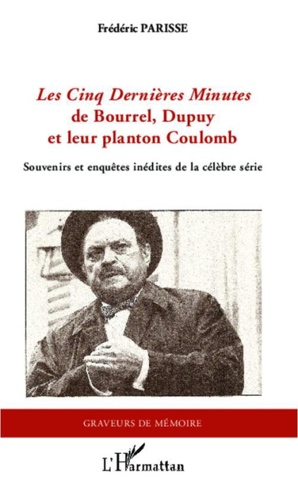 Emprunter Les cinq dernières minutes de Bourrel, Dupuy et leur planton Coulomb. Souvenirs et enquêtes inédites livre