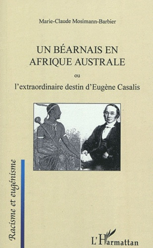 Emprunter Un Béarnais en Afrique australe ou L'extraordinaire destin d'Eugène Casalis livre