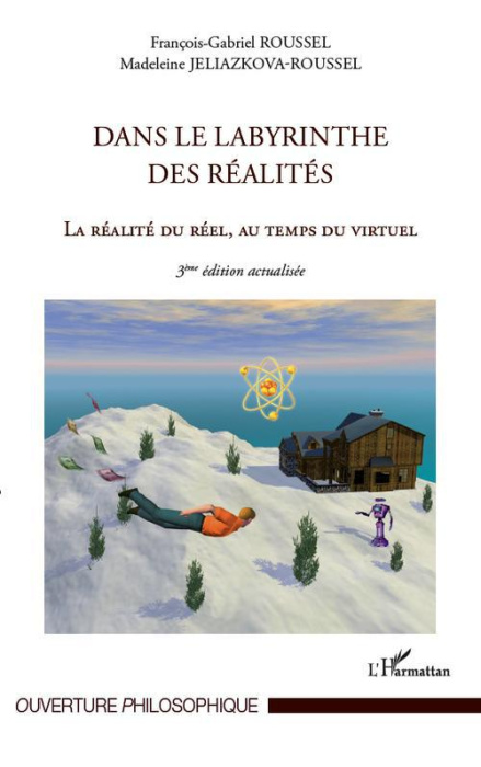 Emprunter Dans le labyrinthe des réalités. La réalité du réel, au temps du virtuel, 3e édition livre