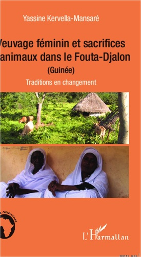 Emprunter Veuvage féminin et sacrifices d'animaux dans le Fouta-Djalon (Guinée). Traditions en changement livre