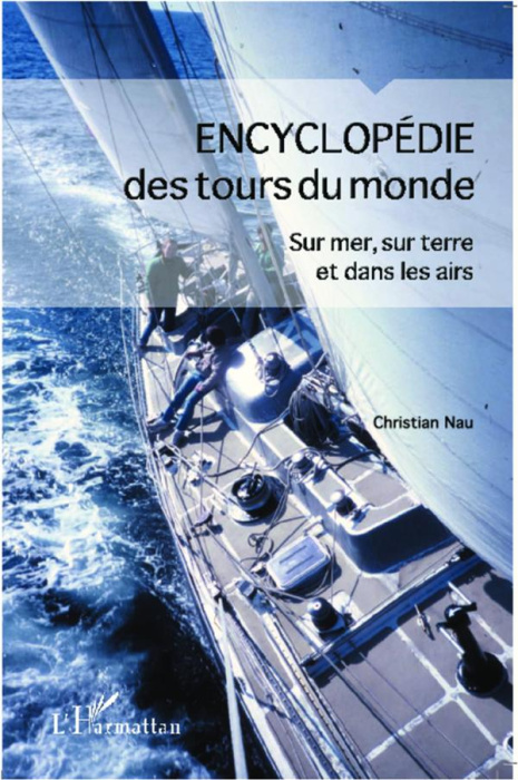 Emprunter Encyclopédie des tours du monde. Sur mer, sur terre et dans les airs livre