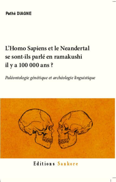 Emprunter HOMO SAPIENS ET LE NEANDERTAL SE SONT ILS PARLE EN RAMAKUSHI IL Y A 100000 ANS PALEONTOLOHIE GENETIQ livre