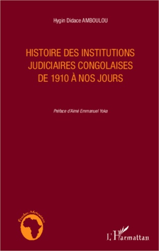 Emprunter Histoire des institutions judiciaires congolaises de 1910 à nos jours livre