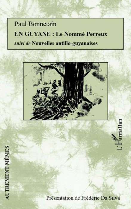 Emprunter En Guyane. Le nommé Perreux suivi de Nouvelles antillo-guyanaises livre