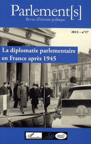 Emprunter Parlements N° 17/2012 : La diplomatie parlementaire en France après 1945 livre