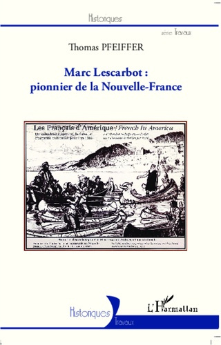 Emprunter Marc Lescarbot : pionnier de la Nouvelle-France livre