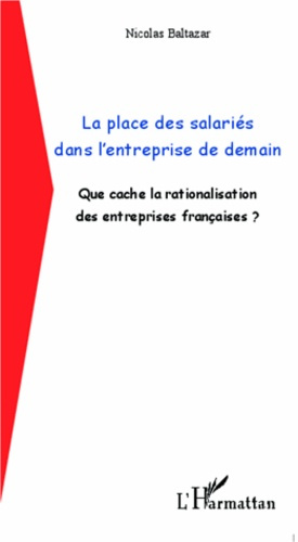 Emprunter La place des salariés dans l'entreprise de demain. Que cache la rationalisation des entreprises fran livre