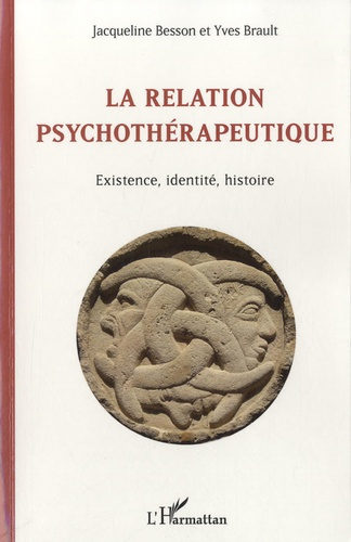 Emprunter La relation psychothérapeutique. Existence, identité, histoire livre