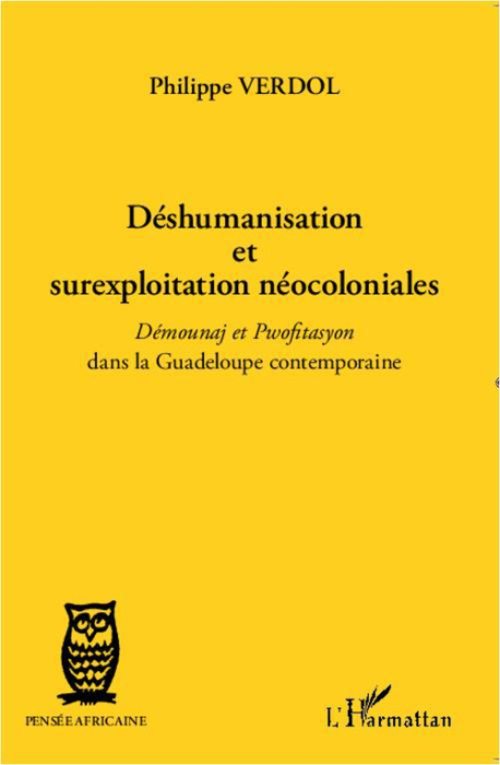 Emprunter Déshumanisation et surexploitation néocoloniales. Démounaj et Pwofitasyon dans la Guadeloupe contemp livre