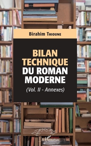 Emprunter Bilan technique du roman moderne. Volume 2, Annexes livre