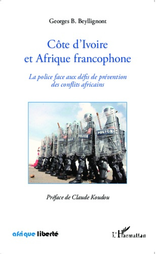 Emprunter Côte d'Ivoire et Afrique francophone. La police face aux défis de prévention des conflits africains livre