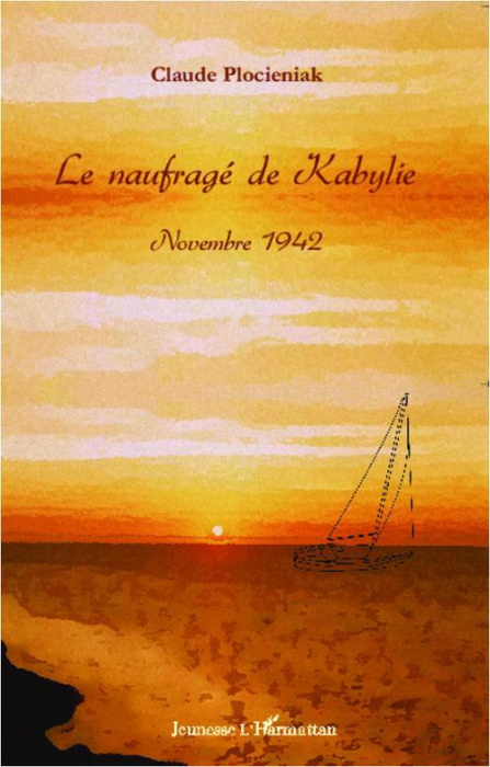 Emprunter Le naufragé de Kabylie. Novembre 1942 livre