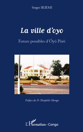 Emprunter La ville d'Oyo. Futurs possibles d'Oyo Poro livre