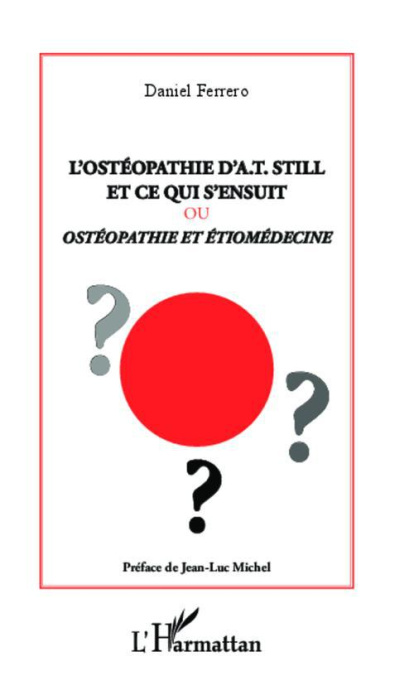 Emprunter L'ostéopathie d'A.T still et ce qui s'ensuit. Ostéopathie et étiomédecine livre