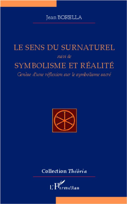 Emprunter Le sens du surnaturel suivi de Symbolisme et réalité. Genèse d'une réflexion sur le symbolisme sacré livre