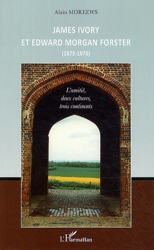 Emprunter James Ivory et Edward Morgan Forster (1879-1970). L'amitié, deux cultures, trois continents livre