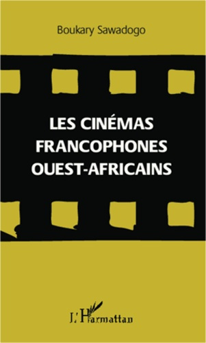 Emprunter Les cinémas francophones ouest-africains livre