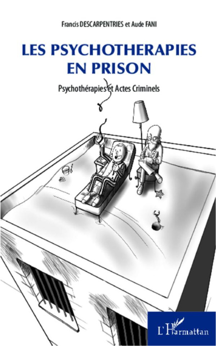 Emprunter Les psychothérapies en prison. Psychothérapies et actes criminels livre