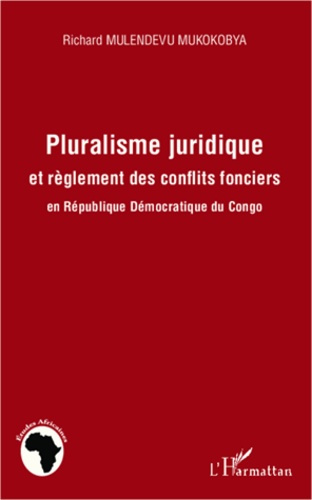 Emprunter Pluralisme juridique et règlement des conflits fonciers en République Démocratique du Congo livre